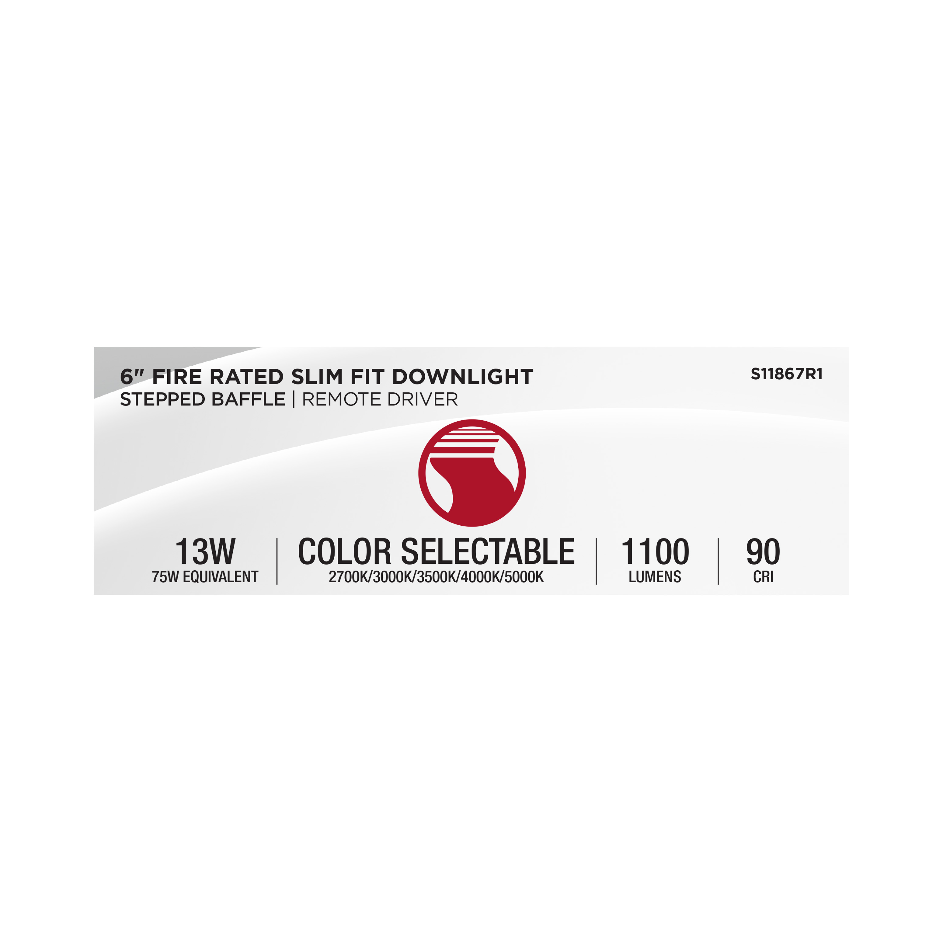 13WLED/6/FR/CCT/SLF/RD/STB/RND - S11867R1