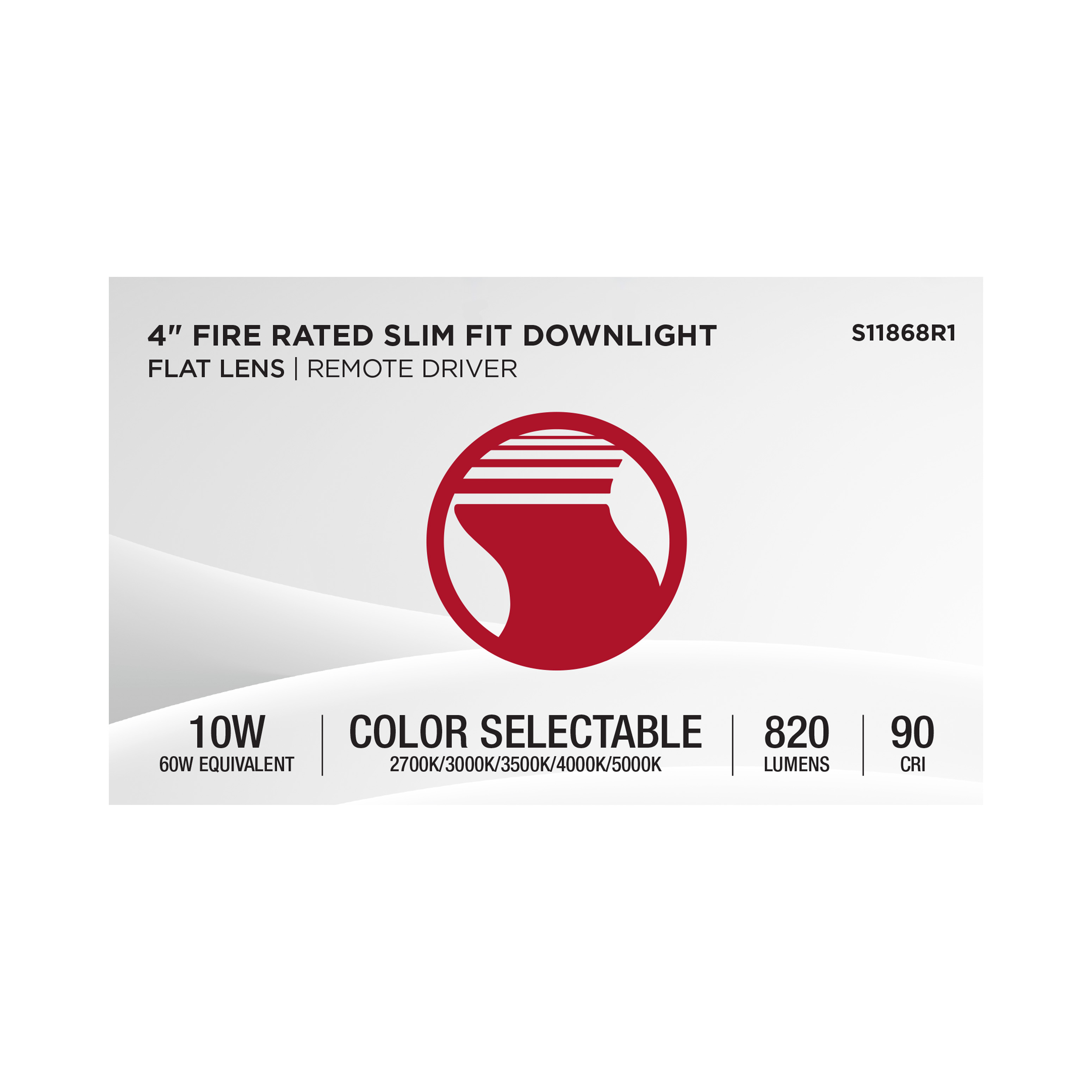 10WLED/4/CFR/CCT/SLF/RD/FL/RND - S11868R1