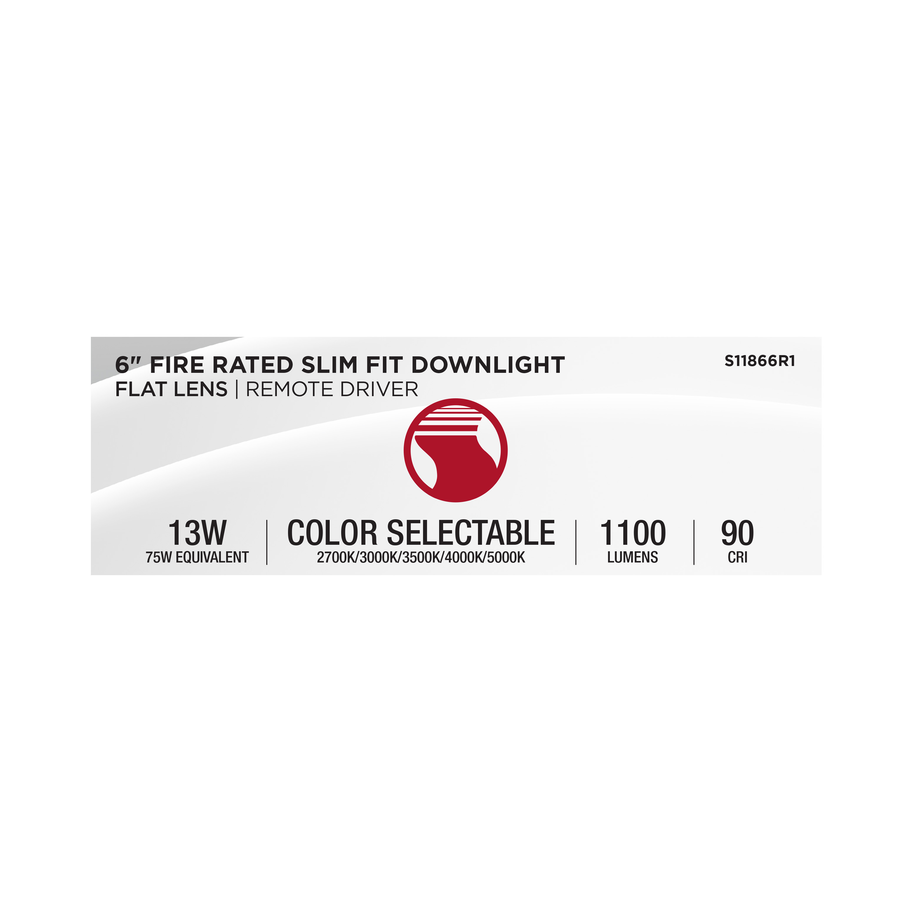 13WLED/6/FR/CCT/SLF/RD/FL/RND - S11866R1