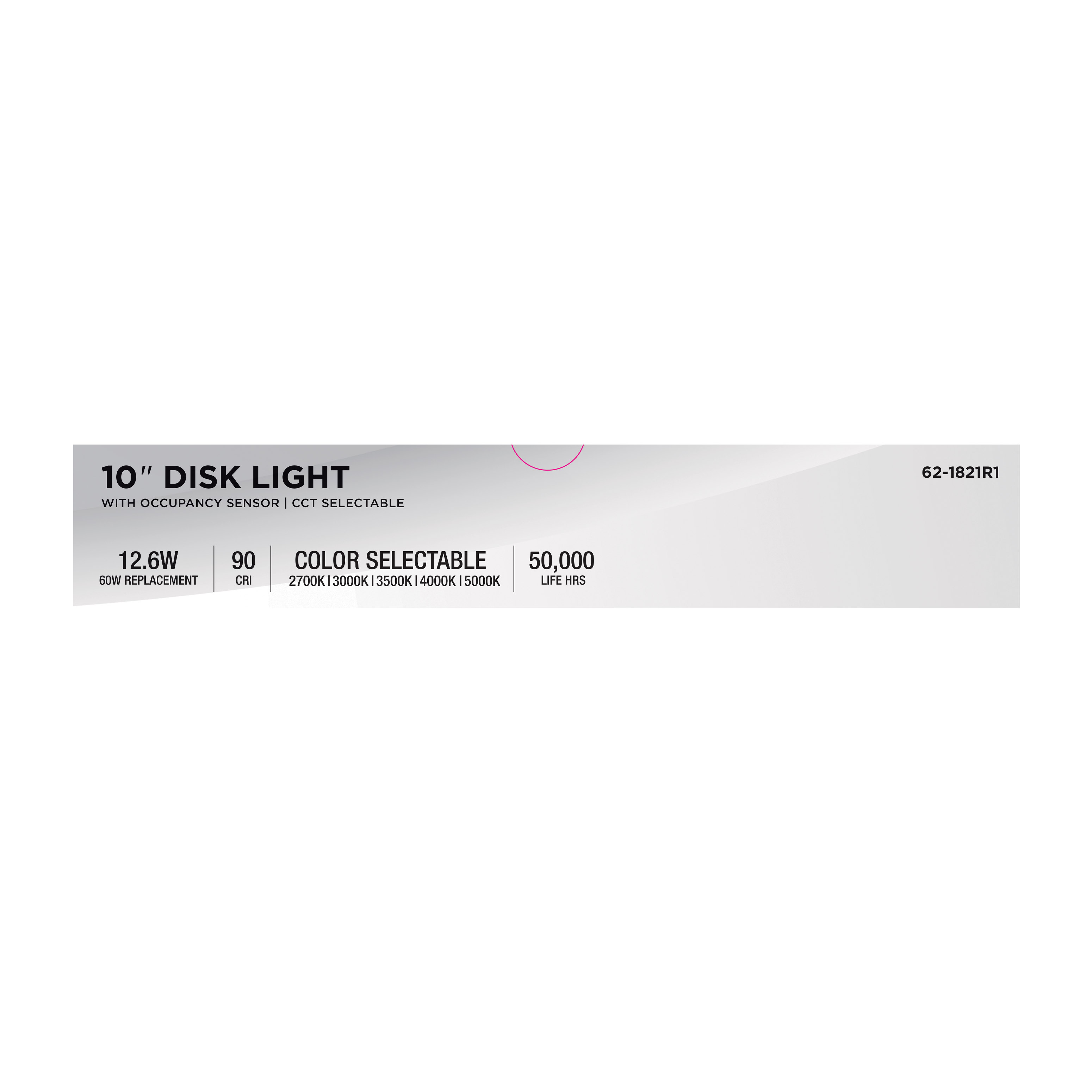 10" LED DISK LIGHT W/ OCC WHIT - 62-1821R1