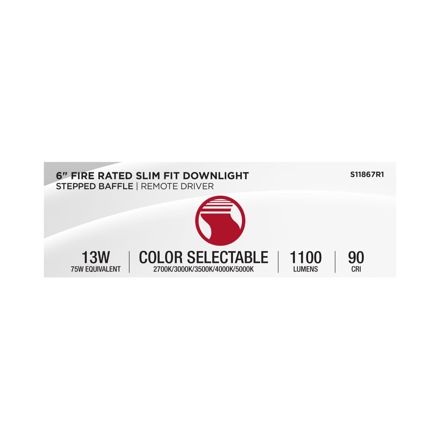 13WLED/6/FR/CCT/SLF/RD/STB/RND - S11867R1