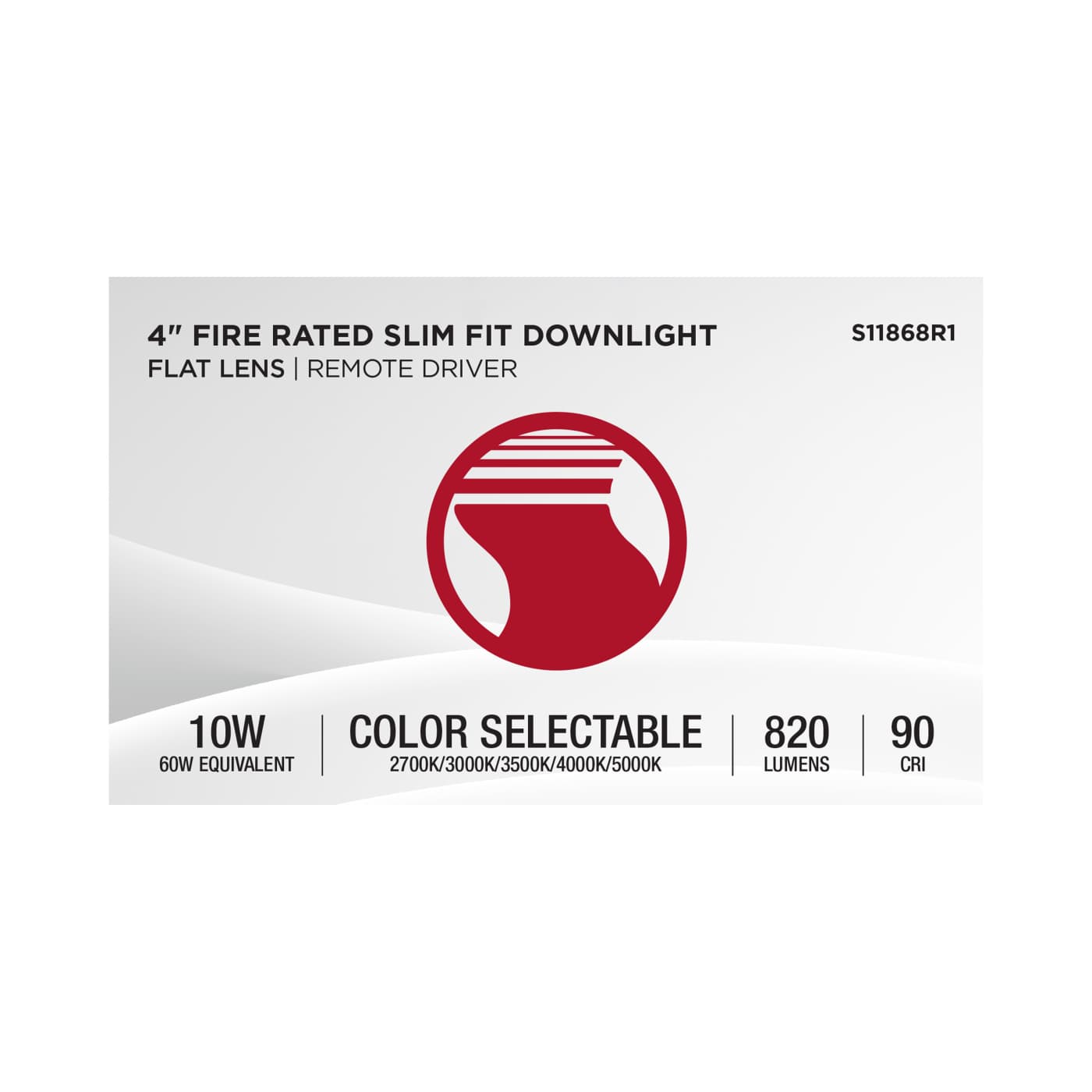 10WLED/4/CFR/CCT/SLF/RD/FL/RND - S11868R1