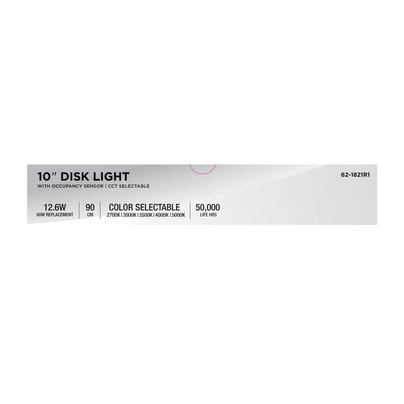 10" LED DISK LIGHT W/ OCC WHIT - 62-1821R1